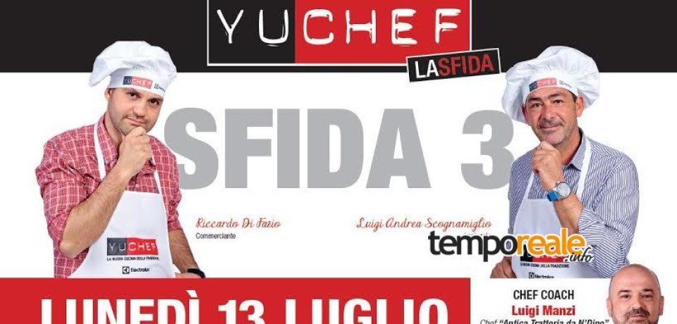 Fondi / YuChef, penultima semifinale prima del Gran Galà con Gigi e Ross presentatori d’eccezione