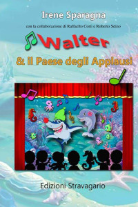 walter e il paese degli applausi irene sparagna
