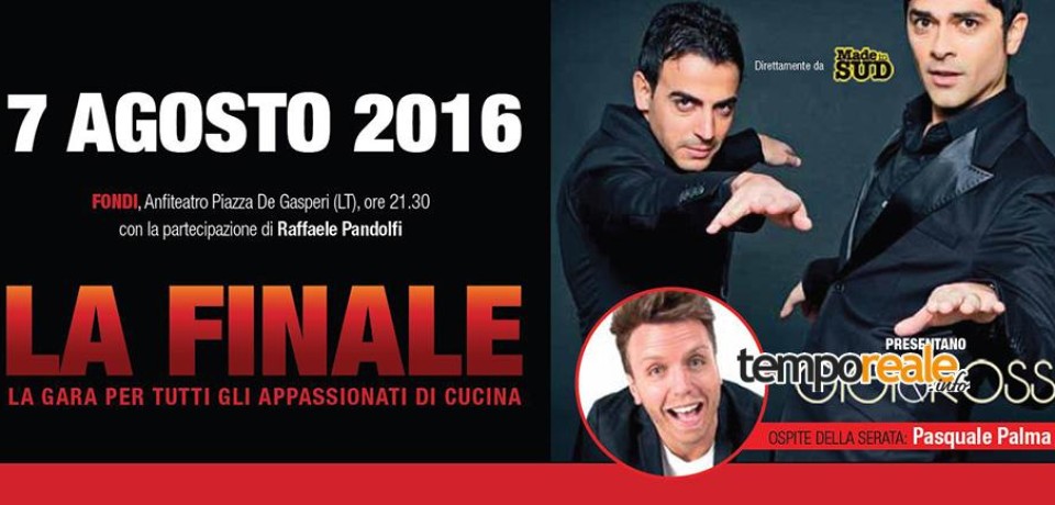 Fondi / Yuchef, la gran finale del concorso culinario domenica 7 agosto con Gigi e Ross